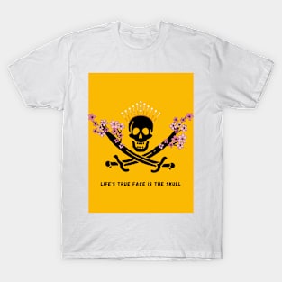 Life's true face is the skull T-Shirt